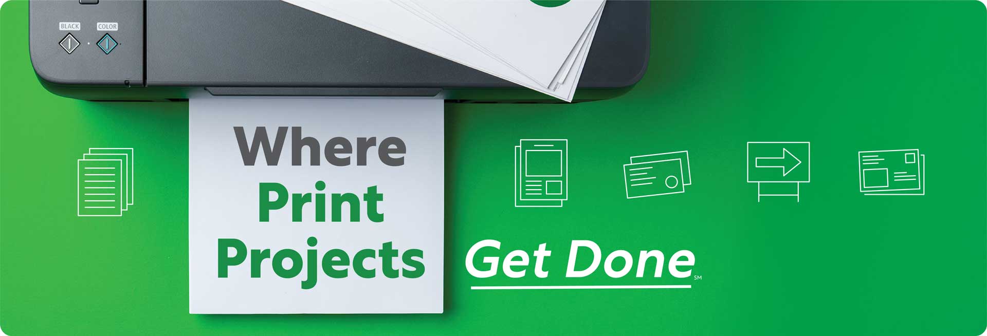 Where Print Projects Get Done.